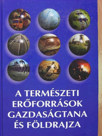 Békési László - A természeti erőforrások gazdaságtana és földrajza [antikvár]