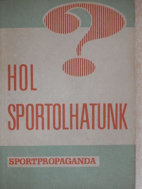Endrődi Lajos - Hol sportolhatunk? [antikvár]