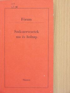 Gáspár Sándor - Szakszervezetek ma és holnap [antikvár]