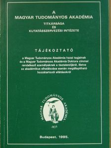 Tájékoztató a Magyar Tudományos Akadémia hazai tagjainak és a Magyar Tudományos Akadémia Doktora címmel rendelkező személyeknek a tiszteletdíjáról, illetve az akadémikus elhalálozása esetén megállapítható hozzátar [antikvár]