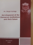 Dr. Hegyi György - Development of the European institutions and their future [antikvár]