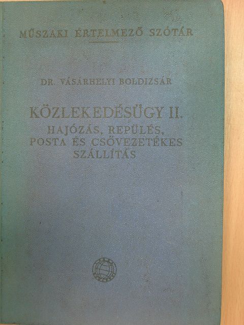Dr. Vásárhelyi Boldizsár - Közlekedésügy II.  [antikvár]