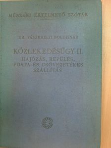 Dr. Vásárhelyi Boldizsár - Közlekedésügy II.  [antikvár]