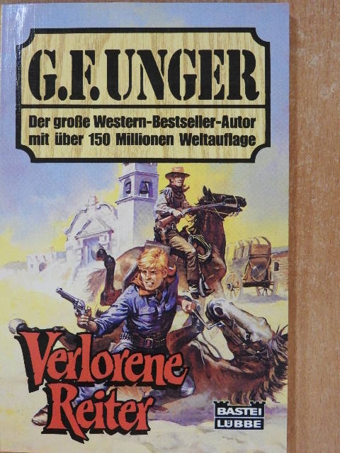 G. F. Unger - Verlorene Reiter [antikvár]