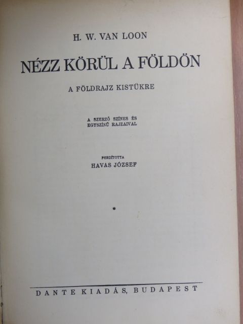 H. W. Van Loon - Nézz körül a Földön [antikvár]