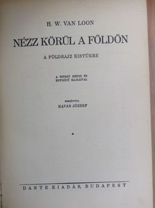 H. W. Van Loon - Nézz körül a Földön [antikvár]