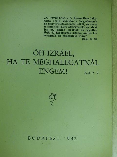 Dr. Kiss Ferenc - Óh Izráel, ha te meghallgatnál engem! [antikvár]