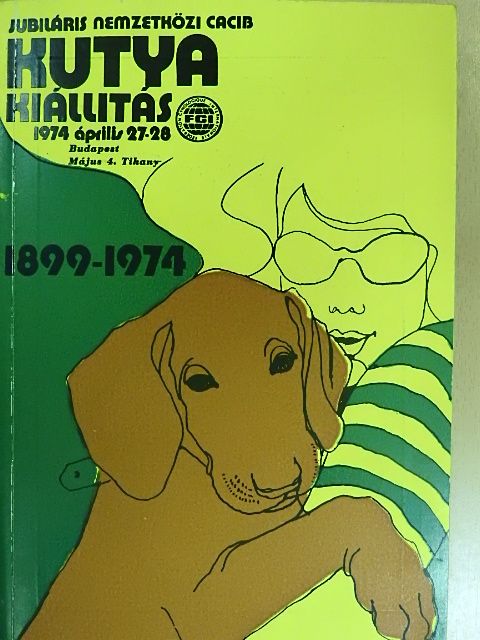 Jubiláris Nemzetközi CACIB kutyakiállítás 1899-1974 [antikvár]