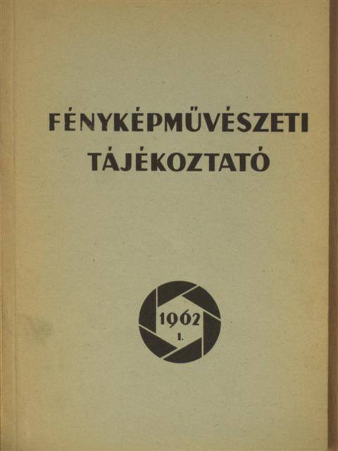 Bauer György - Fényképművészeti tájékoztató 1962/I. [antikvár]