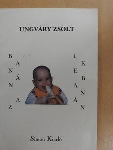 Ungváry Zsolt - Banán az ikebanán [antikvár]