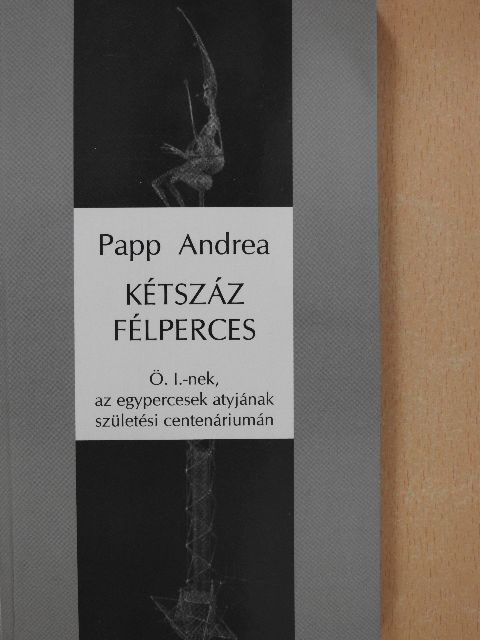 Papp Andrea - Kétszáz félperces (dedikált példány) [antikvár]