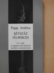 Papp Andrea - Kétszáz félperces (dedikált példány) [antikvár]