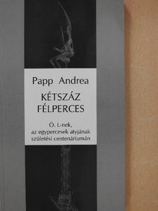 Papp Andrea - Kétszáz félperces (dedikált példány) [antikvár]