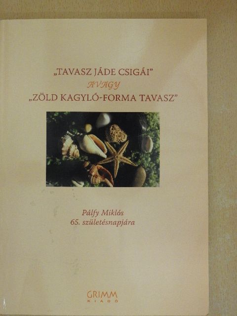 Albert Sándor - "Tavasz jáde csigái" avagy "zöld kagyló-forma tavasz" [antikvár]