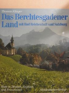 Thomas Klinger - Das Berchtesgadener Land [antikvár]