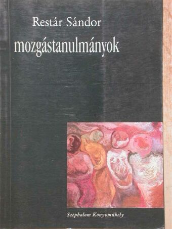 Restár Sándor - Mozgástanulmányok [antikvár]
