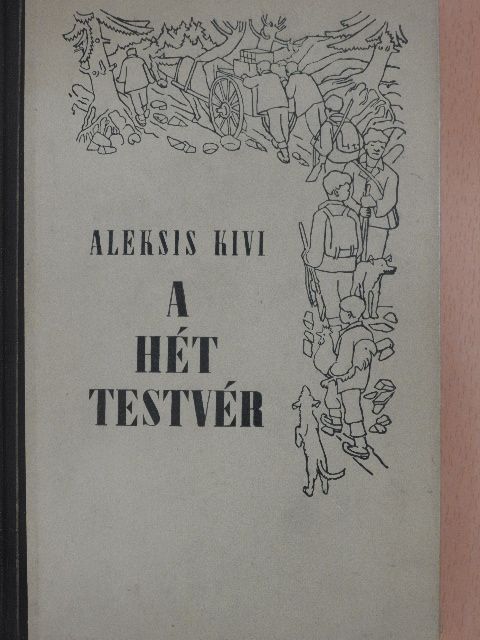 Aleksis Kivi - A hét testvér [antikvár]