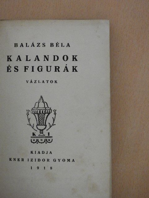 Balázs Béla - Kalandok és figurák [antikvár]