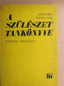 Horn Béla - A szülészet tankönyve [antikvár]