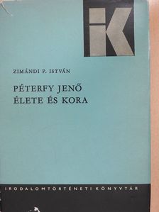 Zimándi P. István - Péterfy Jenő élete és kora (dedikált példány) [antikvár]