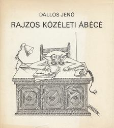 Dallos Jenő - Rajzos közéleti ábécé [antikvár]