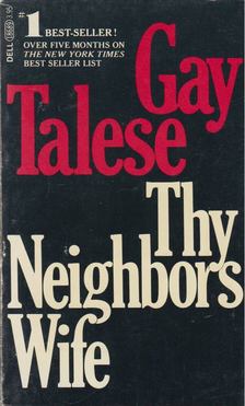 Gay Talese - Thy Neighbor's Wife [antikvár]