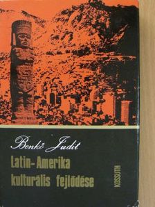 Benkő Judit - Latin-Amerika kulturális fejlődése [antikvár]