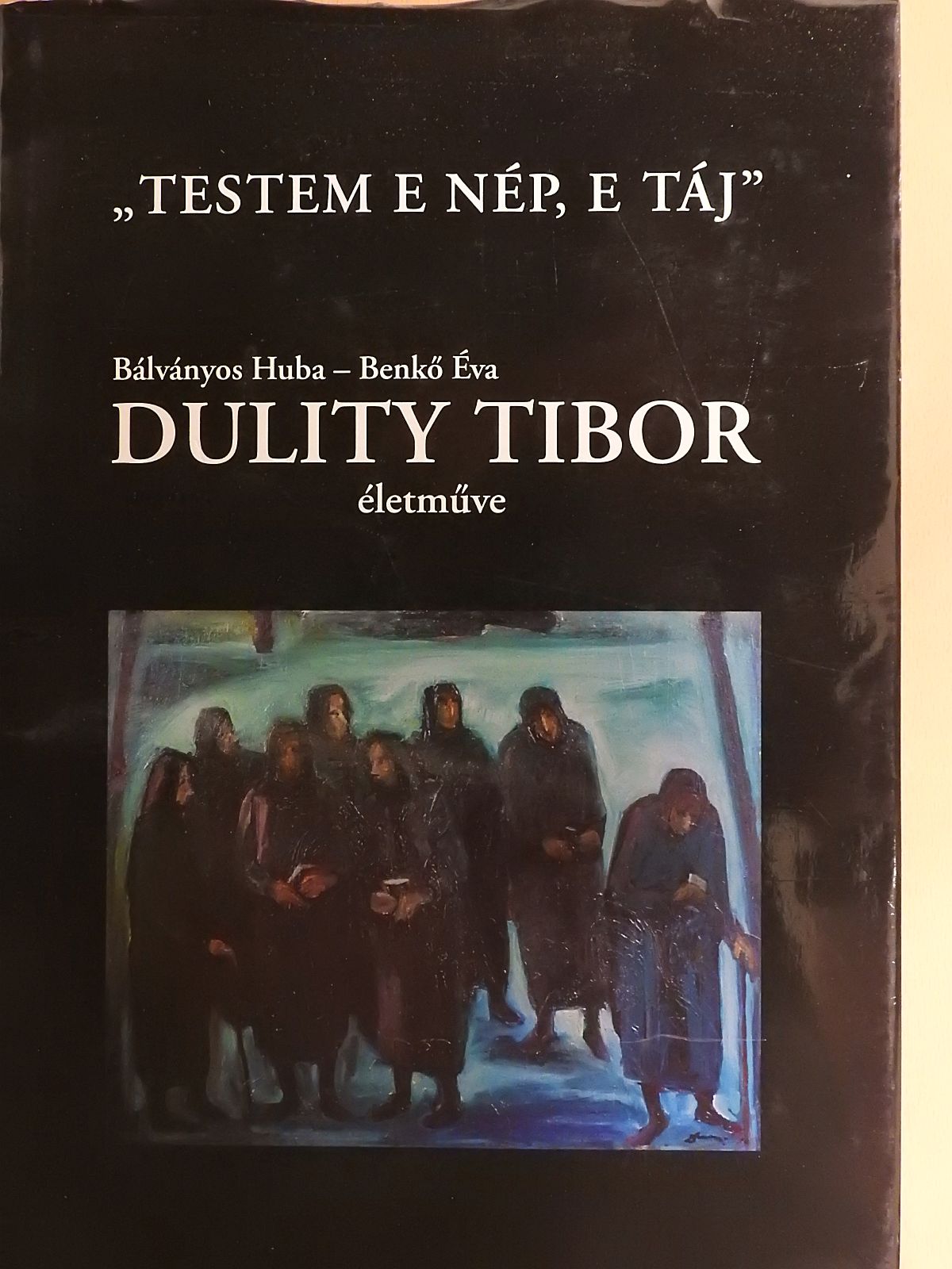 Bálványos Huba - "Testem e nép, e táj" (dedikált példány) [antikvár]