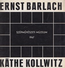 PATAKY DÉNES - Ernst Barlach 1870-1938 / Käthe Kollwitz 1867-1945 [antikvár]