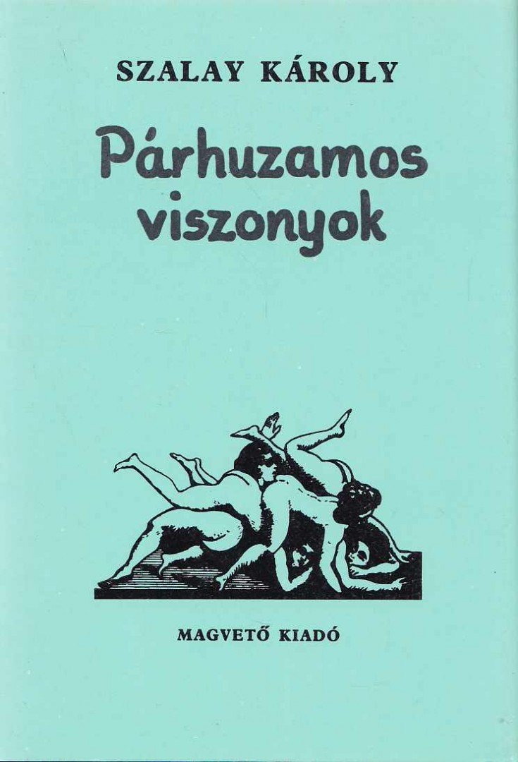 SZALAY KÁROLY - Párhuzamos viszonyok [antikvár]