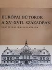 Batári Ferenc - Európai bútorok a XV-XVII. században [antikvár]