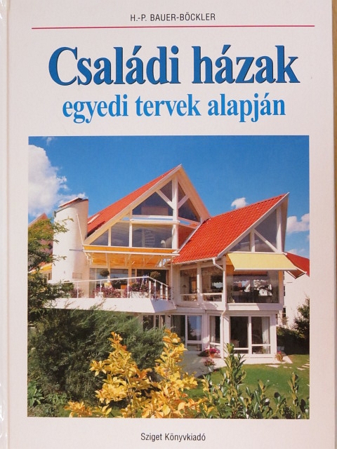 Hans-Peter Bauer-Böckler - Családi házak egyedi tervek alapján [antikvár]