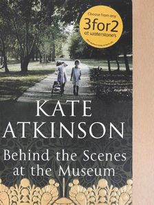 Kate Atkinson - Behind the Scenes at the Museum [antikvár]