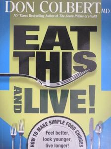 Don Colbert - Eat This and Live! [antikvár]