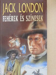 Jack London - Fehérek és színesek [antikvár]