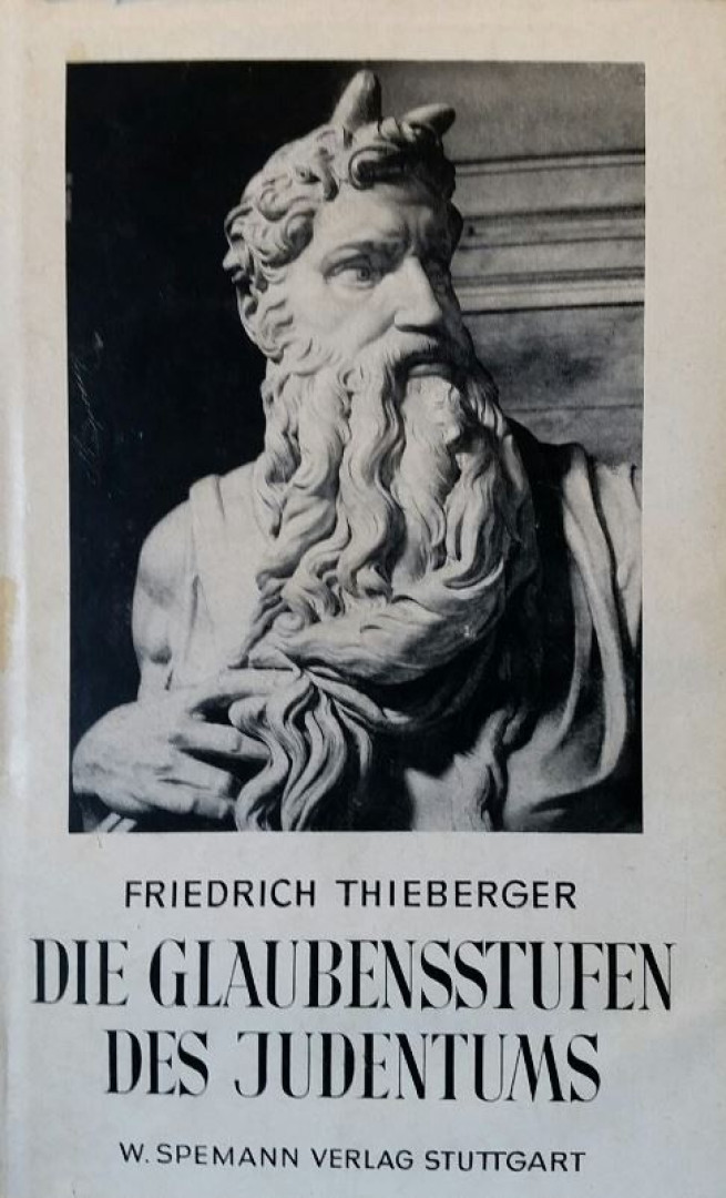 Thieberger, Friedrich - Die Glaubensstufen des Judentums [antikvár]