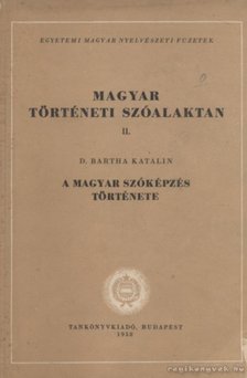 D. Bartha Katalin - A magyar szóképzés története [antikvár]