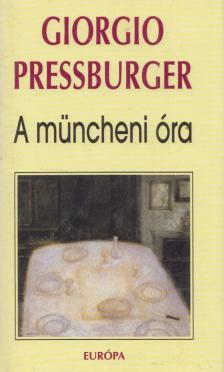 Pressburger, Giorgio - A müncheni óra [antikvár]