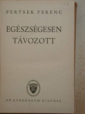 Fertsek Ferenc - Egészségesen távozott [antikvár]