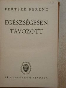 Fertsek Ferenc - Egészségesen távozott [antikvár]