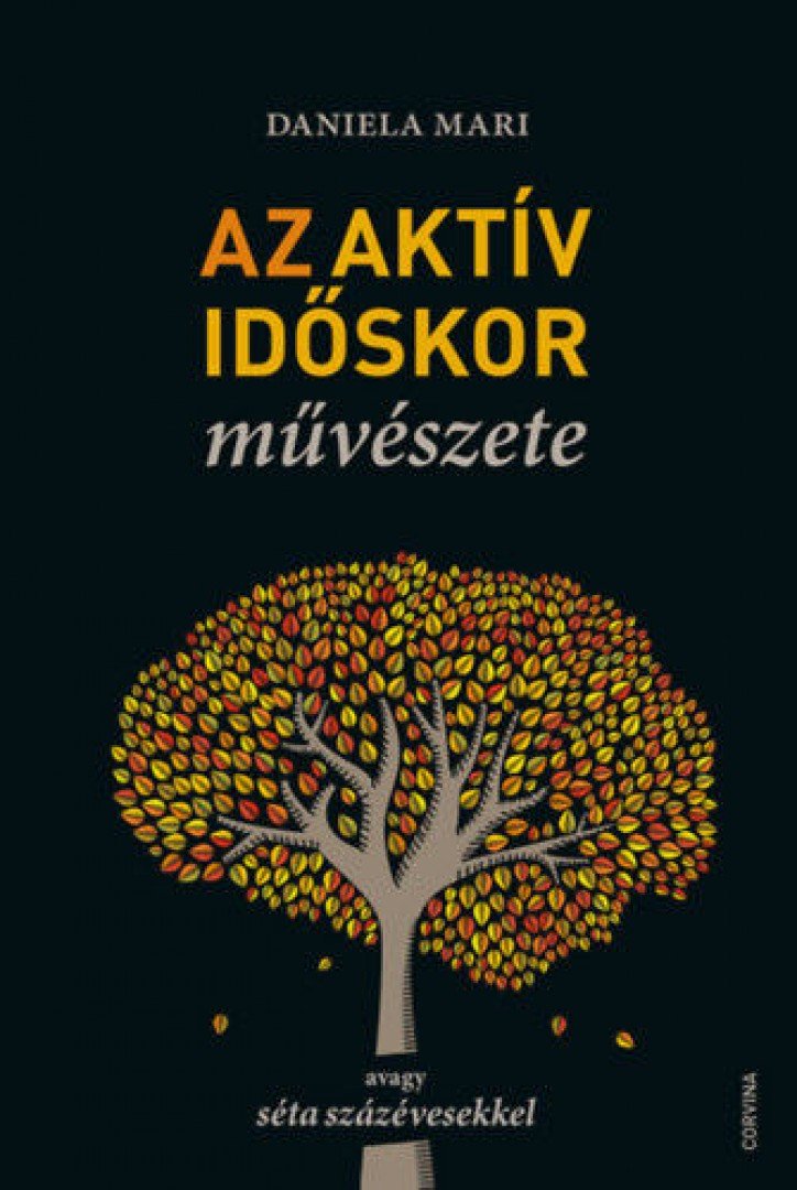 Daniela Mari - Az aktív időskor művészete [antikvár]