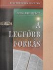 Doug Batchelor - A legfőbb forrás [antikvár]