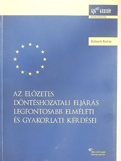 Osztovits András - Az előzetes döntéshozatali eljárás legfontosabb elméleti és gyakorlati kérdései [antikvár]