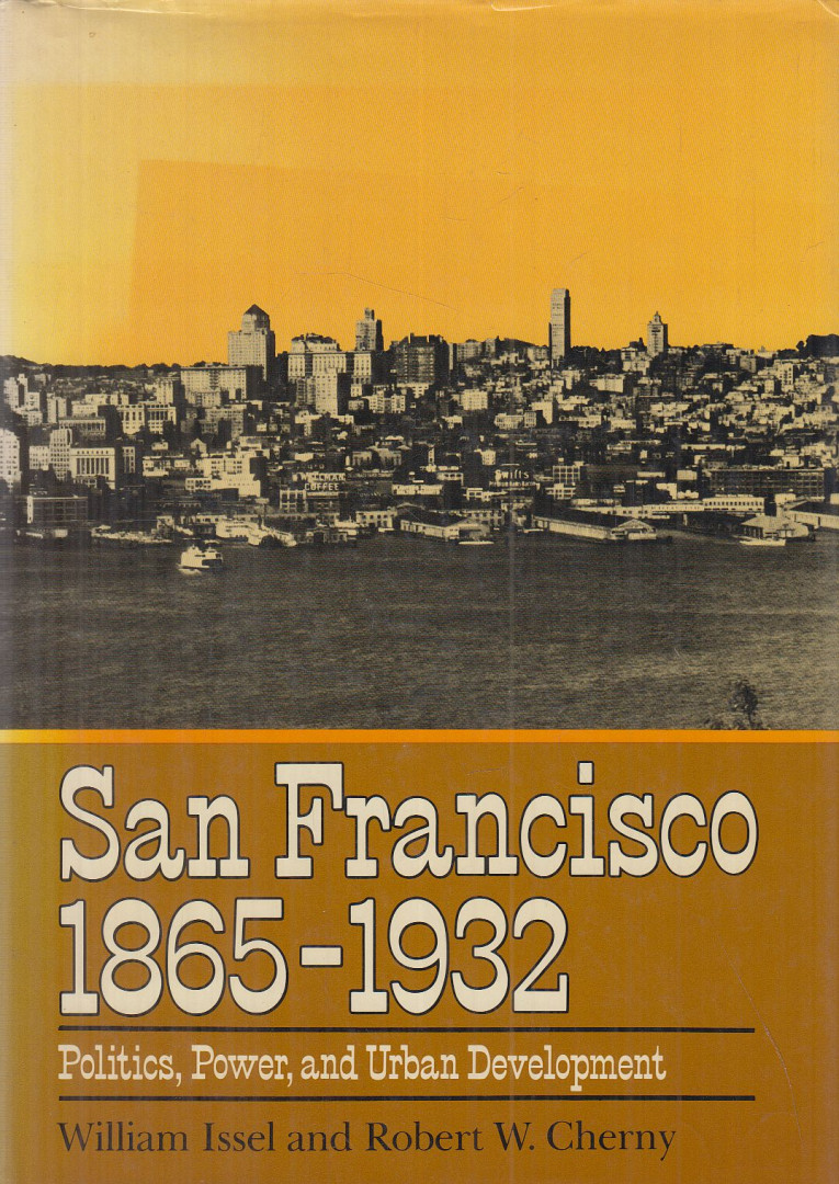 Issel, William, Robert W. Cherny - San Francisco, 1865-1932 [antikvár]