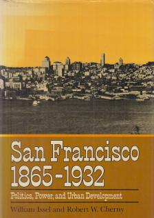 Issel, William, Robert W. Cherny - San Francisco, 1865-1932 [antikvár]