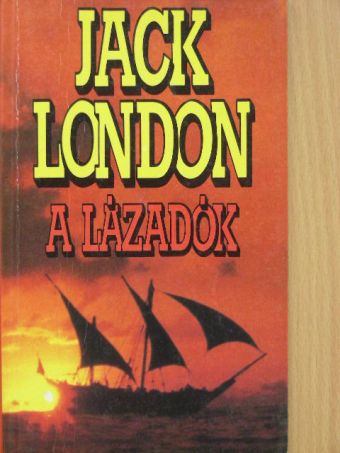 Jack London - A lázadók [antikvár]