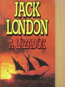 Jack London - A lázadók [antikvár]