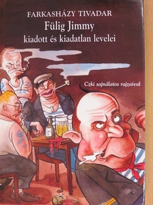 Farkasházy Tivadar - Fülig Jimmy kiadott és kiadatlan levelei [antikvár]