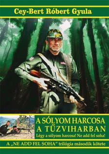 CEY-BERT RÓBERT GYULA - A sólyom harcosa a tűzviharban