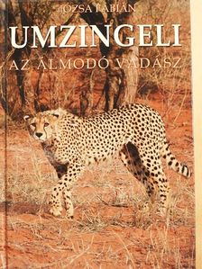 Józsa Fábián - Umzingeli, az álmodó vadász [antikvár]